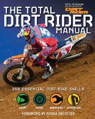 The Total Dirt Rider Manual (Dirt Rider): 358 Essential Dirt Bike ...