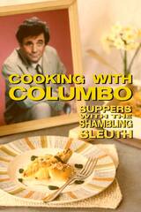 Cooking with Columbo: Suppers with the Shambling Sleuth: Episode Guides and Recipes from the Kitchen of Peter Falk and Many of His Columbo Co-Stars. Rustle Up 69 Episode Specific Dishes to Enjoy Before, During Or After a Screening of This Classic TV Detective Show (Jenny Hammerton)