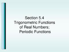 PPT - Section 5.4 Trigonometric Functions of Real Numbers ...