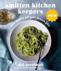 Smitten Kitchen Keepers: New Classics for Your Forever Files: A Cookbook (Smitten Kitchen Keepers Cookbook)